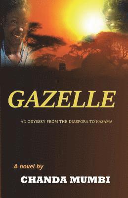 bokomslag Gazelle: An odyssey from the diaspora to Kasama