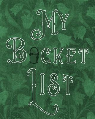 My Bucket List: Adventures - Dreams - Wishes- 136 pages- 8x10 - Green 1