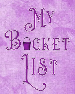 My Bucket List: Adventures - Dreams - Wishes- 136 pages- 8x10 - Purple 1