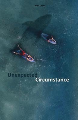 Unexpected Circumstance 1