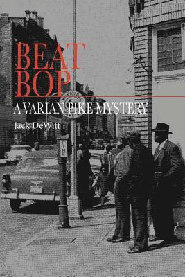 Beat Bop: A Varian Pike Mystery 1