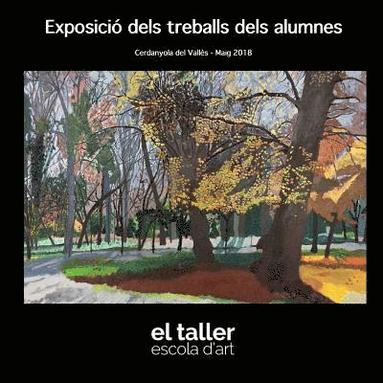 bokomslag El Taller Escola d'Art de Cerdanyola - Exposicio 2018
