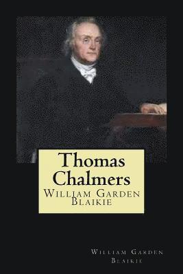 William Garden Blaikie - Thomas Chalmers, Häftad
