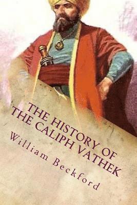 bokomslag The History of the Caliph Vathek