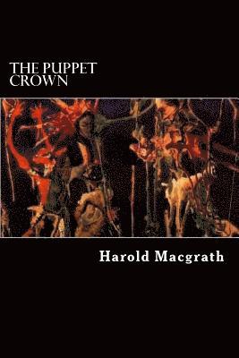 Harold Macgrath - The Puppet Crown, Häftad