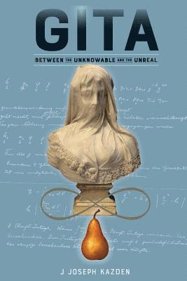 bokomslag Gita: Between the Unknowable and the Unreal