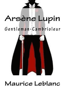 Arsène Lupin, Gentleman-Cambrioleur (French Edition) 1