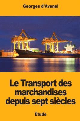 bokomslag Le Transport des marchandises depuis sept siècles