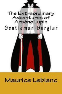 bokomslag The Extraordinary Adventures of Arséne Lupin, Gentleman-Burglar