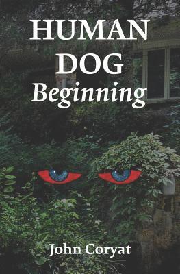 Human Dog: Beginning 1