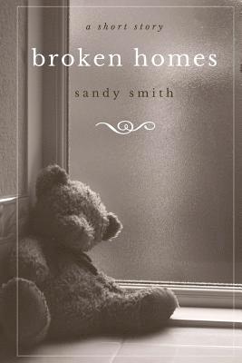 Sandy Smith - Broken Homes, Häftad