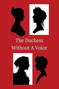 bokomslag The Duchess Without A Voice