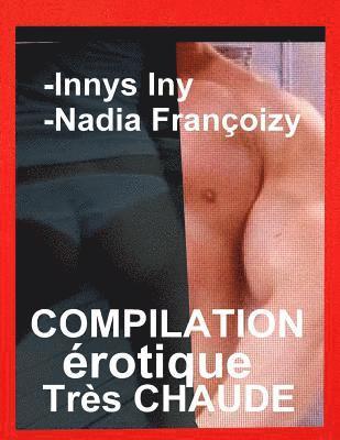 bokomslag Compilation Erotique Tres Chaude: 2 Livres Orgasmiques Erotiques