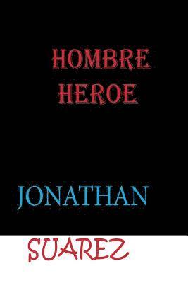 Jonathan Suarez - Hombre heroe, Häftad