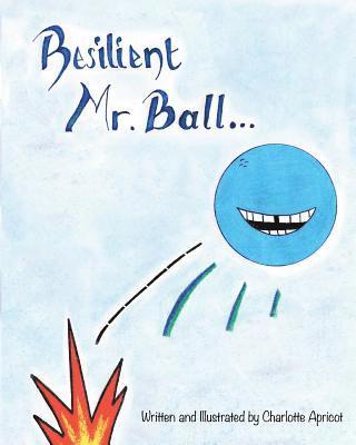 Charlotte Apricot - Resilient Mr. Ball, Häftad