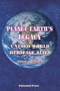 bokomslag Planet Earth's Legacy: UNESCO World Heritage Sites