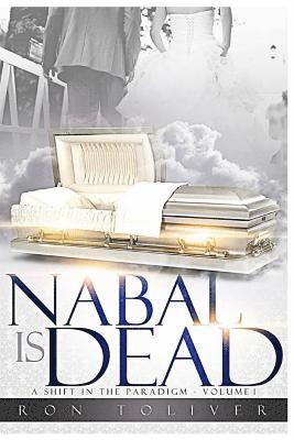 Ron Toliver - Nabal Is Dead: A Shift in the Paradigm, Häftad