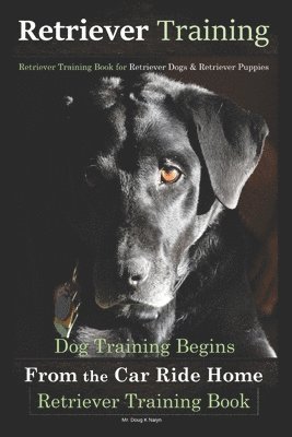 bokomslag Retriever Training, Retriever Training Book for Retriever Dogs & Retriever Puppies