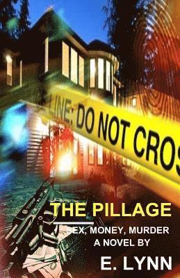 The Pillage: Sex, Money, Murder 1