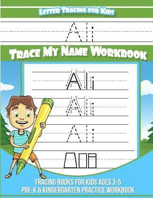 bokomslag Ali Letter Tracing for Kids Trace my Name Workbook: Tracing Books for Kids ages 3 - 5 Pre-K & Kindergarten Practice Workbook