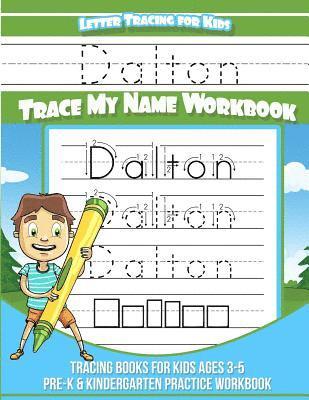 bokomslag Dalton Letter Tracing for Kids Trace my Name Workbook: Tracing Books for Kids ages 3 - 5 Pre-K & Kindergarten Practice Workbook