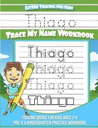 bokomslag Thiago Letter Tracing for Kids Trace my Name Workbook: Tracing Books for Kids ages 3 - 5 Pre-K & Kindergarten Practice Workbook