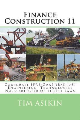 bokomslag Finance Construction 11: Corporate IFRS-GAAP (B/S-I/S) Engineering Technologies No. 7,501-8,000 of 111,111 Laws