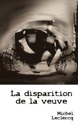 Michel LeClercq - La disparition de la Veuve, Häftad