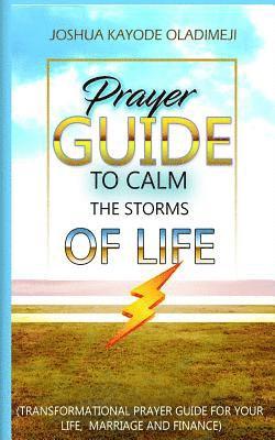 Joshua Kayode Oladimeji - Prayer Guide To Calm The Storms Of Life: Transformational Prayer Guide For Your Life, Marriage, Family and Finance, Häftad. Tillgänglighet: Lägg i varukorg
