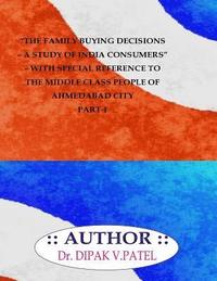 bokomslag The Family buying decisions-A study of india consumers- with special reference to middle class people of ahmedabad city Part-I