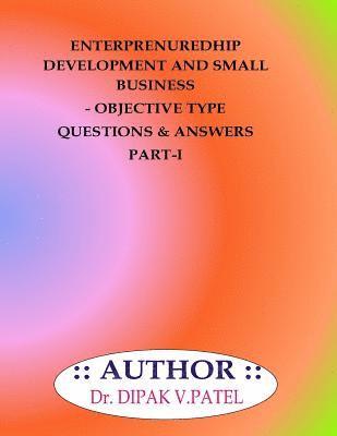 bokomslag Entrepreneurship development and Small Business- Objective type questions and Answers Part-I