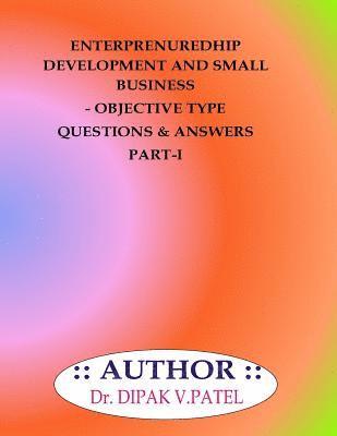 Entrepreneurship development and Small Business- Objective type questions and Answers Part-I 1