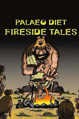 Nic Wright - Palaeo Diet FIRESIDE TALES, Häftad