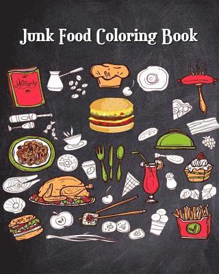 bokomslag Junk Food Coloring Book: Super Cute Food Drawings (Perfect for Beginners, Food & Dessert Lovers)