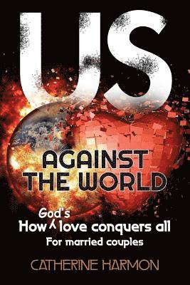 Catherine Harmon - Us Against the World, How God's Love Conquers All: For Married Couples, Häftad