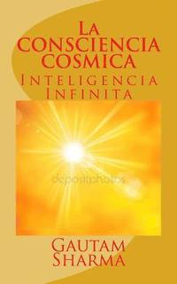 bokomslag La CONSCIENCIA COSMICA: Inteligencia Infinita