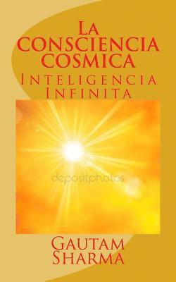 La CONSCIENCIA COSMICA: Inteligencia Infinita 1