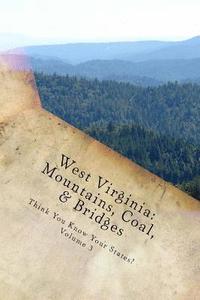 bokomslag West Virginia: Mountains, Coal, & Bridges