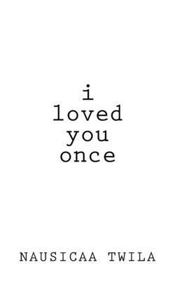 I Loved You Once 1