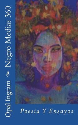 Opal S. Ingram - Negro Medias 360: Poesia Y Ensayos, Häftad. Tillgänglighet: Lägg i varukorg