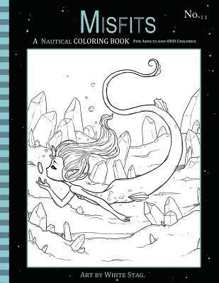 Misfits A Nautical Coloring Book for Adults and Odd Children: Featuring Mermaids, Pirates, Ghost Ships, and Sailors 1