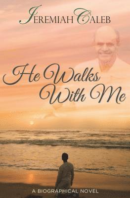 He Walks With Me 1