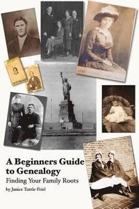 bokomslag A Beginner's Guide to Genealogy. Finding Your Family Roots