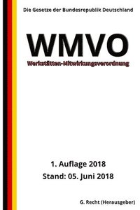 bokomslag Werkstätten-Mitwirkungsverordnung - WMVO, 1. Auflage 2018
