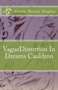 bokomslag VagueDistortion In Dreams Cauldron (In Color)