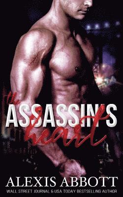 Alexis Abbott - The Assassin's' Heart: A Bad Boy Hitman Romance, Häftad. Tillgänglighet: Lägg i varukorg