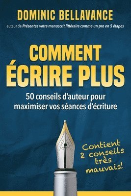 bokomslag Comment écrire plus: 50 conseils d'auteur pour maximiser vos séances d'écriture