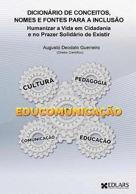 bokomslag Dicionário de Conceitos, Nomes e Fontes para a Inclusão: Humanizar a Vida em Cidadania e no Prazer Solidário de Existir