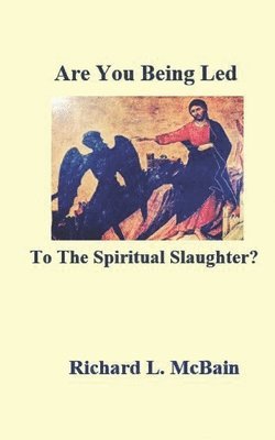 Are You Being Led To The Spiritual Slaughter? 1