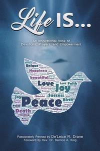 bokomslag Life Is...: An inspirational book of devotions, prayers, and empowerment.